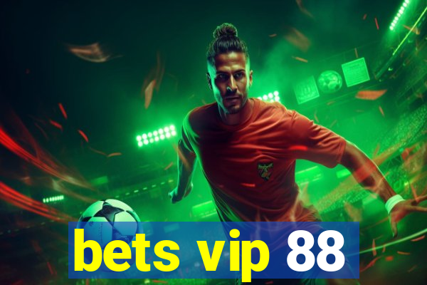 bets vip 88